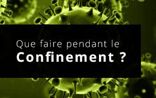 Que faire pendant le confinement ?