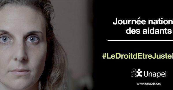 Journée nationale des aidants #LeDroitdEtreJusteParent, une campagne Unapei