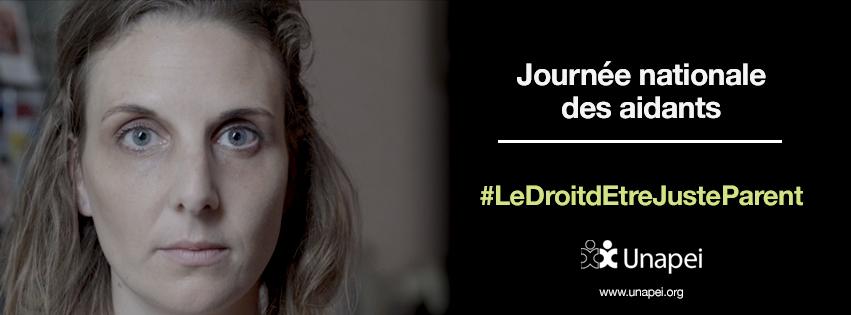 Journée nationale des aidants #LeDroitdEtreJusteParent, une campagne Unapei